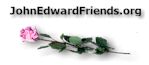 Friends of John Edward....come join our group